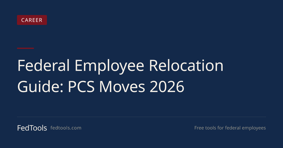 Federal Employee Relocation Guide: PCS Moves 2026 | FedTools