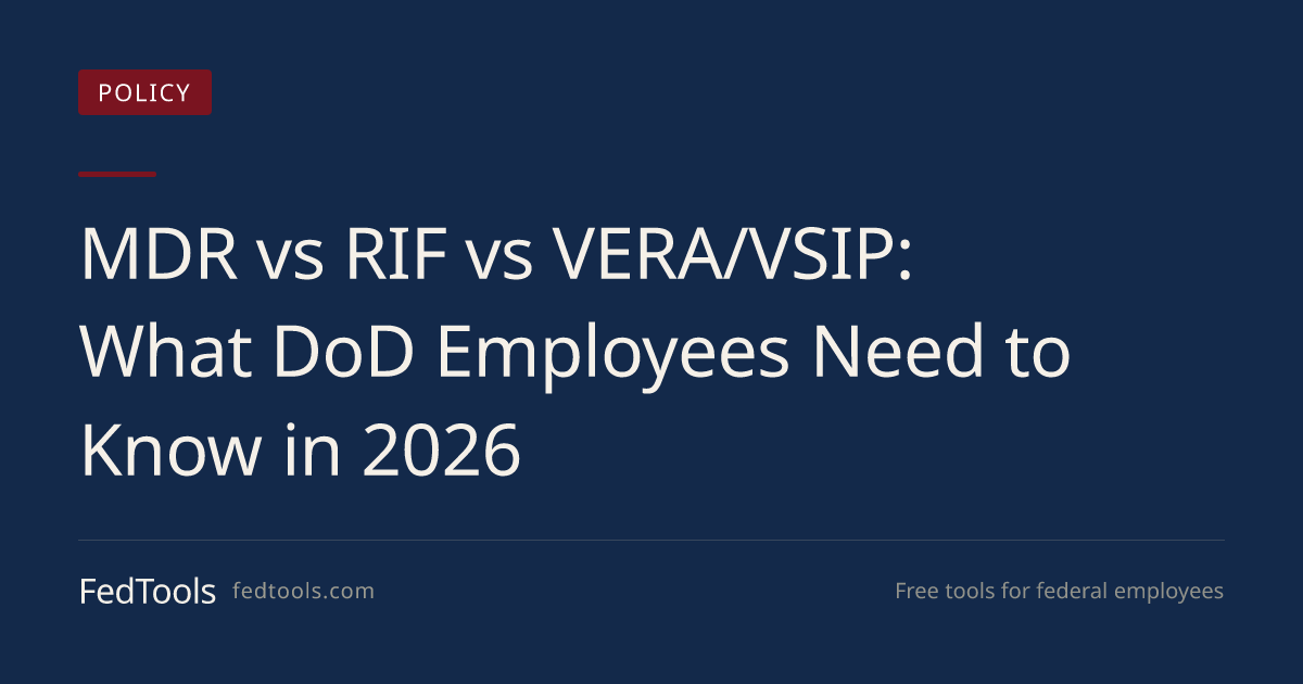MDR vs RIF vs VERA/VSIP: What DoD Employees Need to Know in 2026 | FedTools