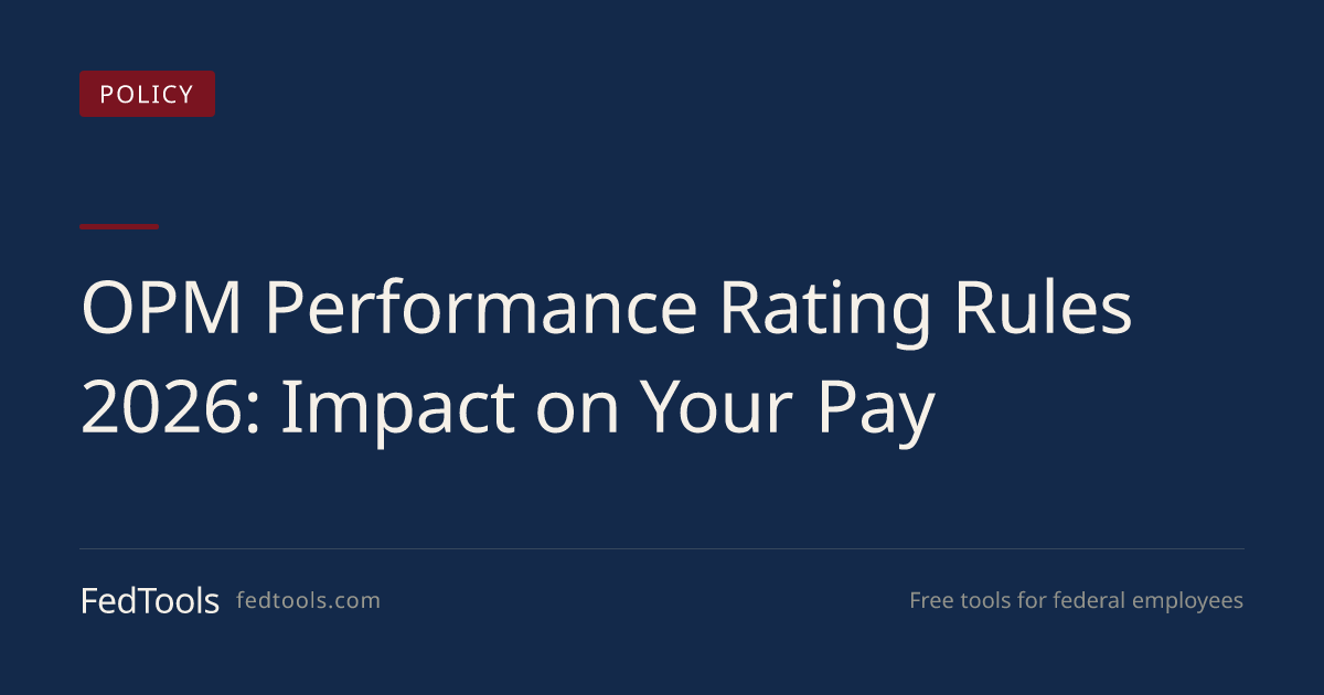 OPM Performance Rating Rules 2026: Impact on Your Pay | FedTools